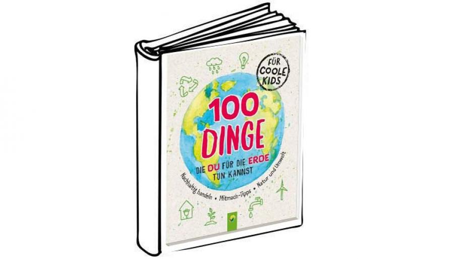 Die Erde und der Titel "100 Dinge, die du tun kannst"; Piktogramme: Wasserhahn, Windrad, Haus, Erde aus der eine Pflanze wächst